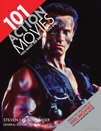101 Action Movies: You Must See Before You Die [KSIĄŻKA]