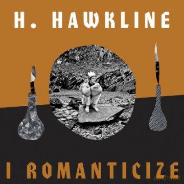H. Hawkline: I Romanticize [Winyl]