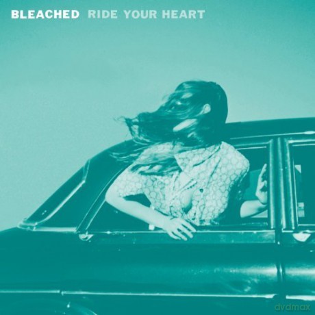 Bleached: Ride Your Heart (digipack) [CD]
