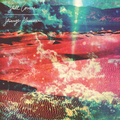Still Corners: Strange Pleasures [CD]