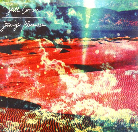 Still Corners: Strange Pleasures [CD]