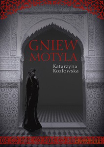 Gniew motyla - Katarzyna Kozłowska [KSIĄŻKA]