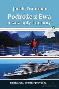 Podróże z Ewą przez lądy i oceany - Jacek Trautman [KSIĄŻKA]