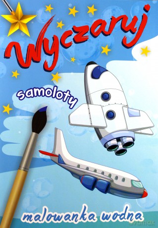 Wyczaruj samoloty. Malowanka wodna [KSIĄŻKA]