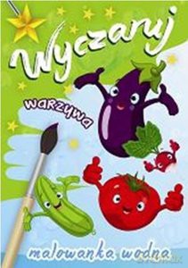 Wyczaruj warzywa. Malowanka wodna [KSIĄŻKA]