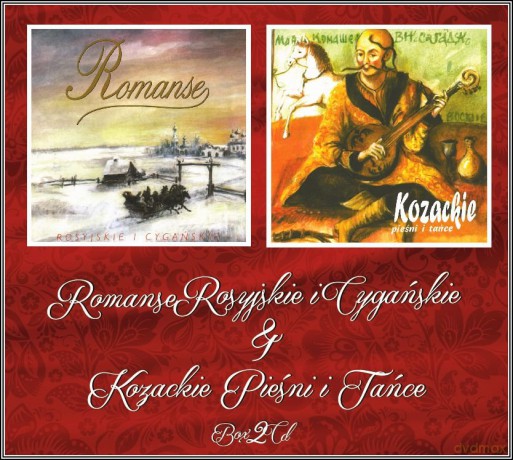 Romanse Rosyjskie i Kozackie Pieśni i Tańce [2CD]