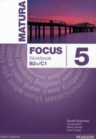 Język angielski Matura Focus 5 ćwiczenia LO - Beata Trapnell, Daniel Brayshaw, Dean Russell, Tomasz Siuta [KSIĄŻKA]