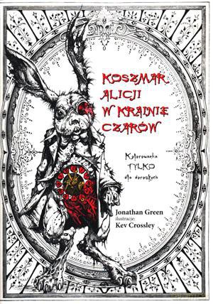 Koszmar Alicji w Krainie Czarów - kolorowanka TYLKO dla dorosłych! - Jonathan Green [KSIĄŻKA]