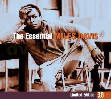 Miles Davis: The Essential Miles Davis 3.0 [3CD]