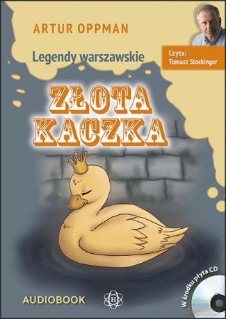 Legendy warszawskie Złota kaczka Audiobook - Artur Oppman [AUDIOBOOK]