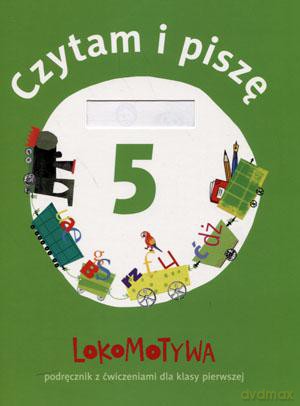 Lokomotywa klasa 1 cz.5 Czytam i piszę podręcznik Edukacja wczesnoszkolna [KSIĄŻKA]