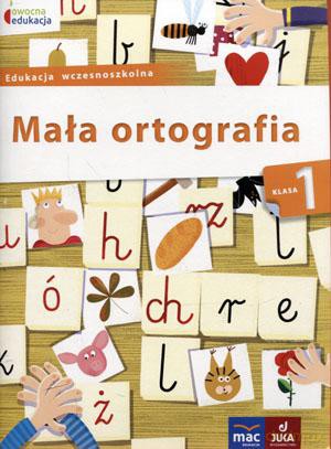 Mała ortografia Klasa 1 [KSIĄŻKA]
