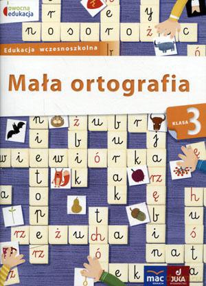 Mała ortografia Klasa 3 [KSIĄŻKA]