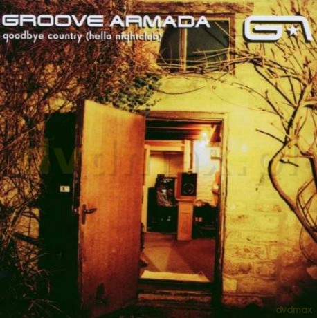 Groove Armada: Goodbye Country (Hello Nightclub) [CD]