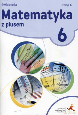 Matematyka z plusem Szkoła podstawowa klasa 6 ćwiczenia wersja C [KSIĄŻKA]