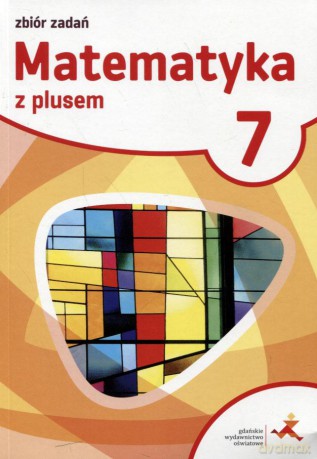 Matematyka z plusem Szkoła podstawowa klasa 7 zbiór zadań - Jacek Lech, Marcin Braun, Marek Pisarski [KSIĄŻKA]