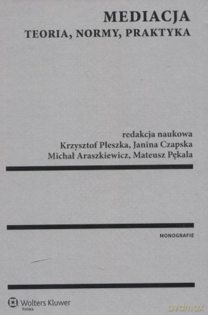 Mediacja. Teoria, normy, praktyka [KSIĄŻKA]