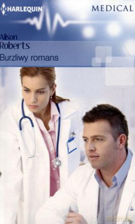 Medical. Burzliwy romans - Alison Roberts [KSIĄŻKA]