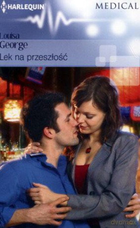 Medical. Lek na przeszłość - Louisa George [KSIĄŻKA]