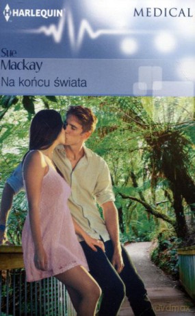Medical. Na końcu świata - Sue Mackay [KSIĄŻKA]