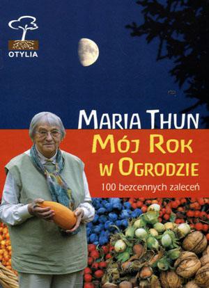 Mój rok w ogrodzie - Maria Thun [KSIĄŻKA]