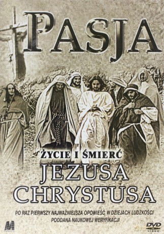 Pasja - życie i śmierć Jezusa Chrystusa [DVD]