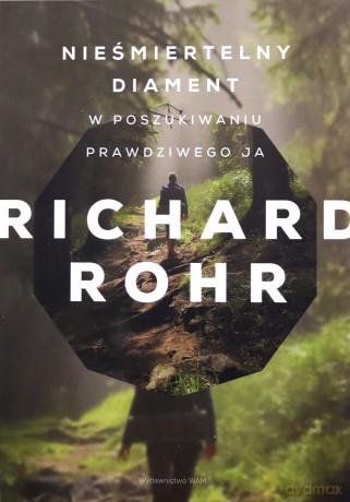 Nieśmiertelny diament - Richard Rohr [KSIĄŻKA]