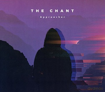 The Chant: Approacher (digipack) [CD]