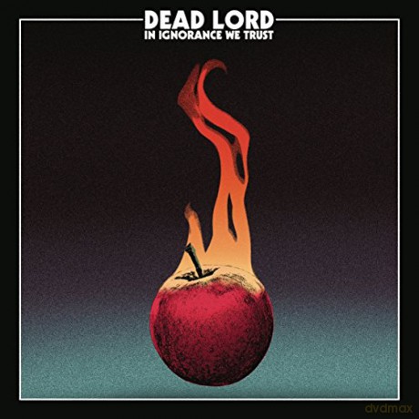 Dead Lord: In Ignorance We Trust [CD]