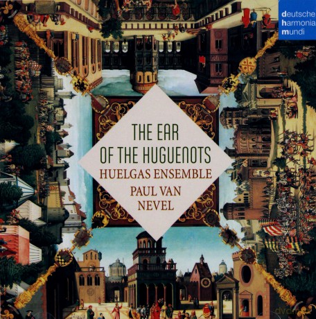 Huelgas Ensemble: The Ear of the Huguenots [CD]