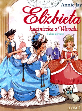 Bal na dworze. Elżbieta księżniczka z Wersalu - Annie Jay [KSIĄŻKA]