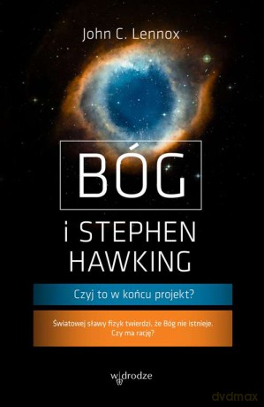 Bóg i Stephen Hawking. Czyj to w końcu projekt - John C. Lennox [KSIĄŻKA]