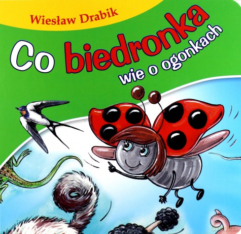 Co biedronka wie o ogonkach. Bajki dla malucha - Wiesław Drabik [KSIĄŻKA]