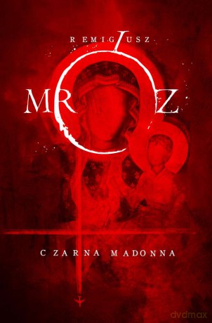 Czarna Madonna - Remigiusz Mróz [KSIĄŻKA]