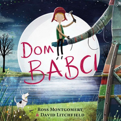 Dom babci - Ross Montgomery [KSIĄŻKA]
