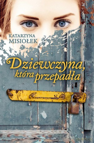 Dziewczyna która przepadła - Katarzyna Misiołek [KSIĄŻKA]