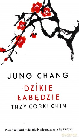 Dzikie łabędzie. Trzy córy Chin - Jung Chang [KSIĄŻKA]