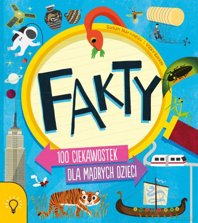 Fakty. 100 ciekawostek dla mądrych dzieci - Susan Martineau [KSIĄŻKA]