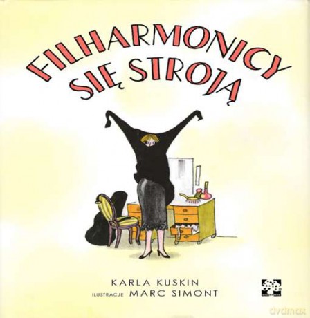 Filharmonicy się stroją - Karla Kuskin [KSIĄŻKA]