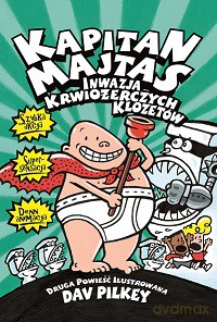 Inwazja krwiożerczych klozetów. Kapitan Majtas - Dav Pilkey [KSIĄŻKA]
