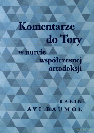 Komentarze do Tory. W nurcie współczesnej ortodoksji - Avi Baumol [KSIĄŻKA]