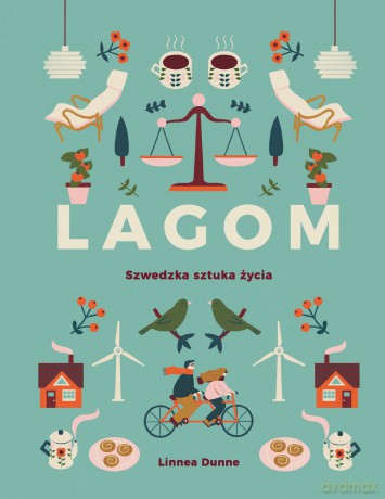 Lagom szwedzka sztuka życia - Linnea Dunne [KSIĄŻKA]