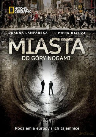 Miasta do góry nogami. Podziemia Europy i ich tajemnice - Joanna Lamparska [KSIĄŻKA]