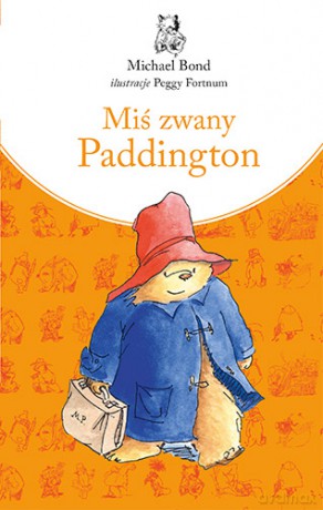 Miś zwany Paddington - Michael Bond [KSIĄŻKA]