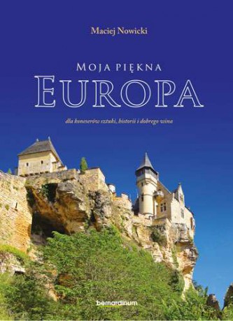 Moja piękna Europa - Maciej Nowicki [KSIĄŻKA]