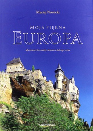 Moja piękna Europa - Maciej Nowicki [KSIĄŻKA]