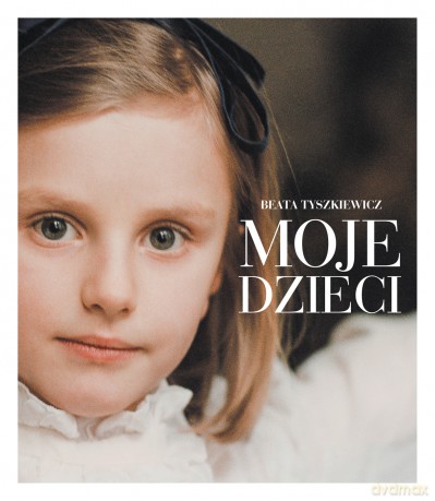 Moje dzieci - Beata Tyszkiewicz [KSIĄŻKA]