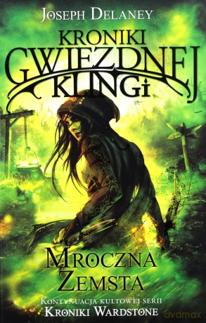Mroczna zemsta. Kroniki Gwiezdnej Klingi (Tom 3) - Joseph Delaney [KSIĄŻKA]