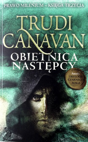 Obietnica następcy. Prawo Milenium księga trzecia - Trudi Canavan [KSIĄŻKA]