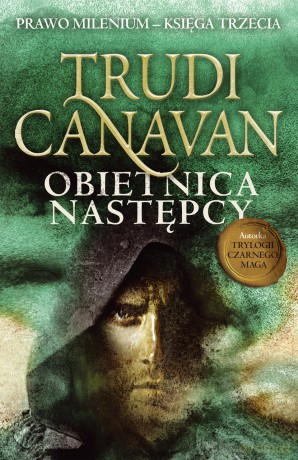 Obietnica następcy. Prawo Milenium księga trzecia - Trudi Canavan [KSIĄŻKA]